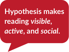 Hypothesis Makes Reading Visible, Active & Social Red speech bubble with white text saying: "Hypothesis makes reading visible, active, and social.