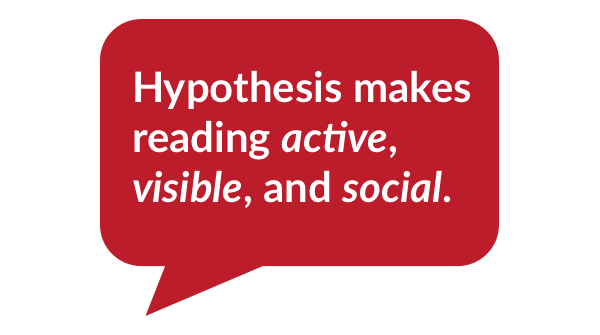 Red speech bubble with white text saying: "Hypothesis makes reading active, visible, and social.